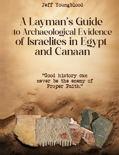 A Layman's Guide to Archaeological Evidence of Israelites in Egypt and Canaan Hardcover